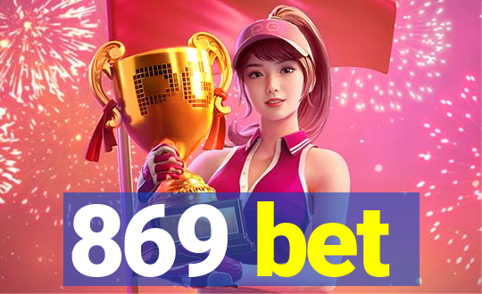 869 bet